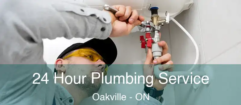  24 Hour Plumbing Service Oakville - ON