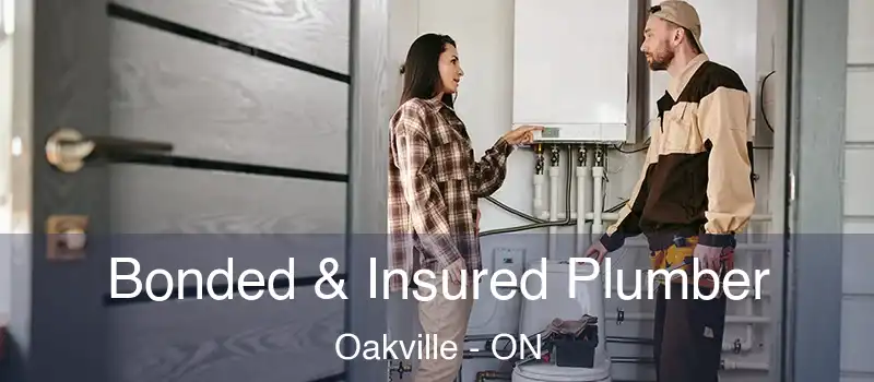  Bonded & Insured Plumber Oakville - ON
