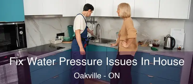  Fix Water Pressure Issues In House Oakville - ON