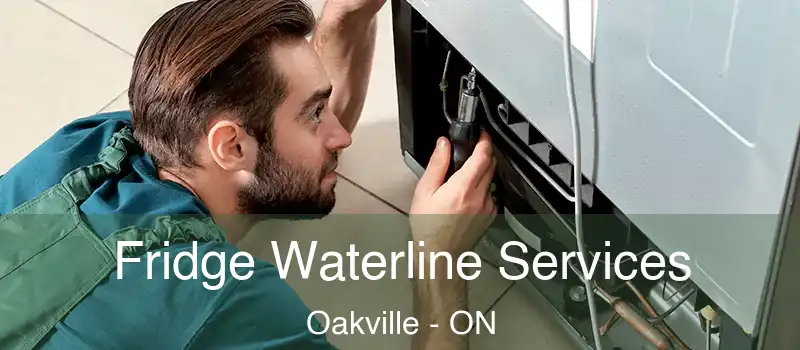  Fridge Waterline Services Oakville - ON