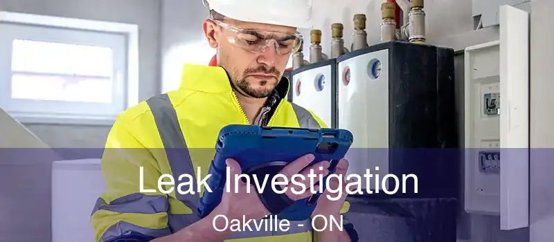  Leak Investigation Oakville - ON
