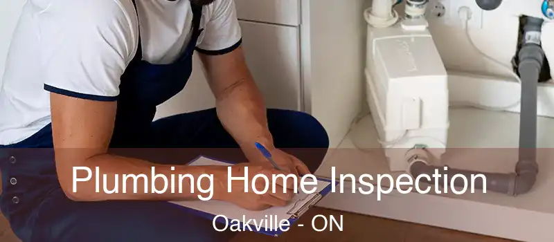  Plumbing Home Inspection Oakville - ON