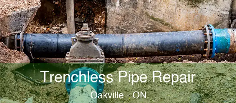  Trenchless Pipe Repair Oakville - ON