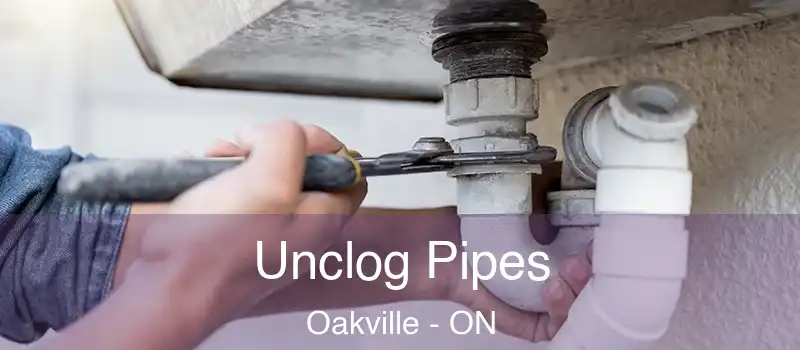  Unclog Pipes Oakville - ON