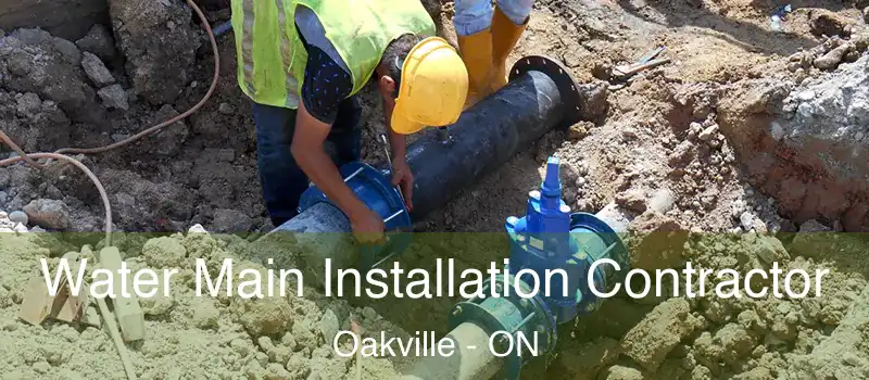  Water Main Installation Contractor Oakville - ON